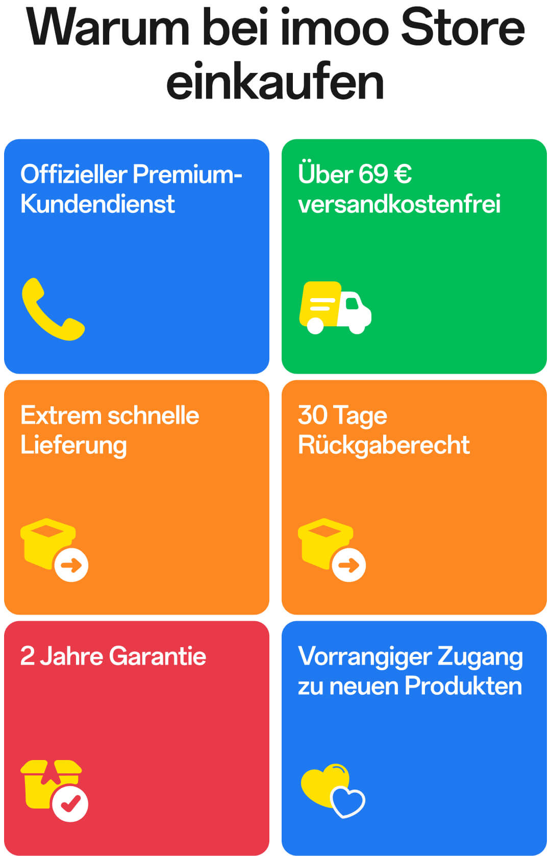Warum bei imoo Store einkaufen:Offizieller Premium-Kundendienst;Über 69 € versandkostenfrei;Extrem schnelle Lieferung;30 Tage Rückgaberecht;2 Jahre Garantie;Vorrangiger Zugang zu neuen Produkten