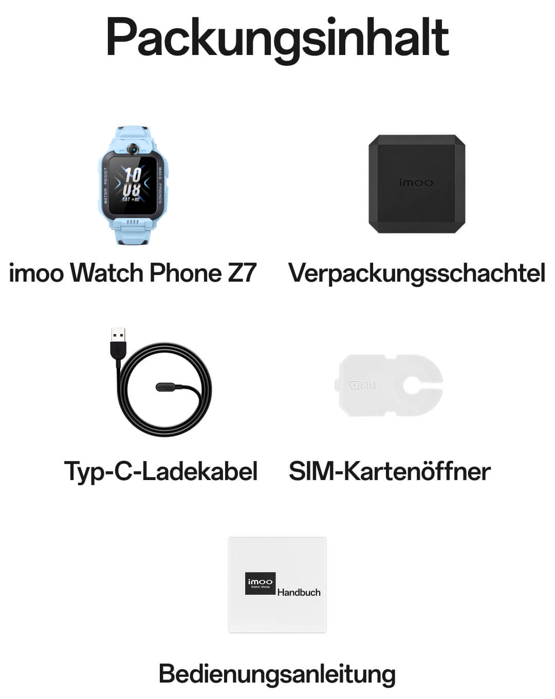 Packungsinhalt:imoo Watch Phone Z7,Verpackungsschachtel,Typ-C-Ladekabel,Bedienungsanleitung,SIM-Kartenöffner